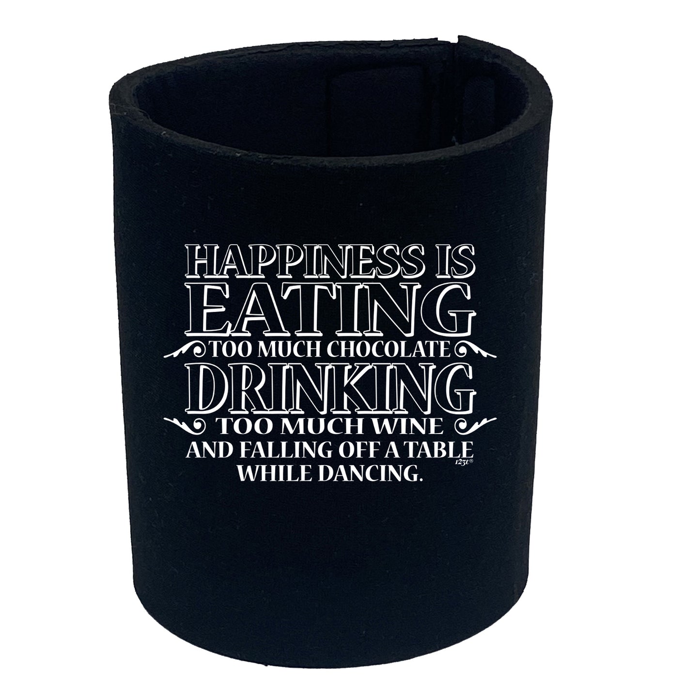 Happiness Is Eating Chocolate Drinking Wine Dancing - Funny Stubby Holder