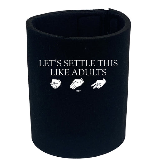 Lets Settle This Like Adults Rock Paper Scissors - Funny Stubby Holder