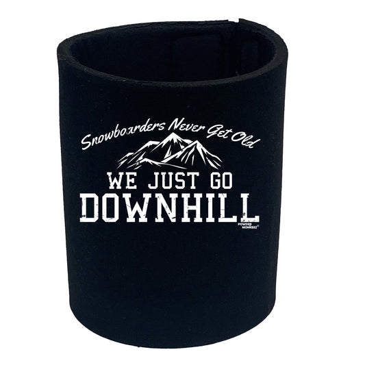 Pm Snowboarders Never Get Old Go Downhill - Funny Stubby Holder