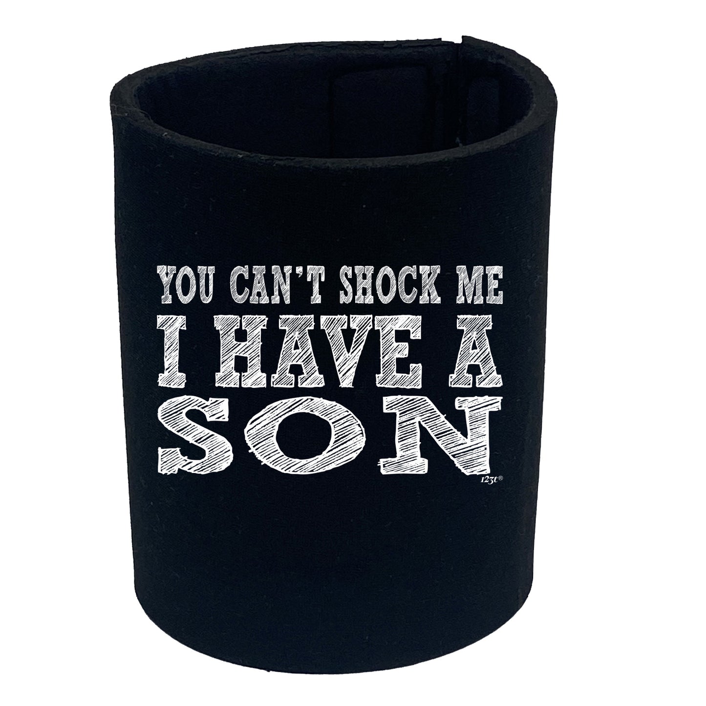 You Cant Shock Me Have A Son - Funny Stubby Holder