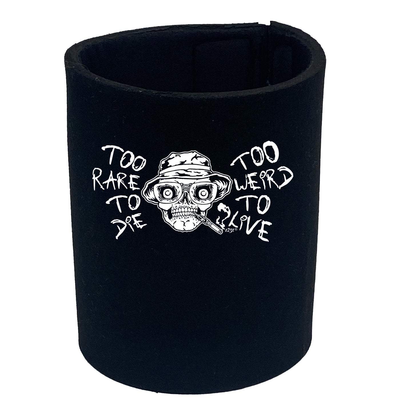 Too Rare To Die Too Weird To Live - Funny Stubby Holder