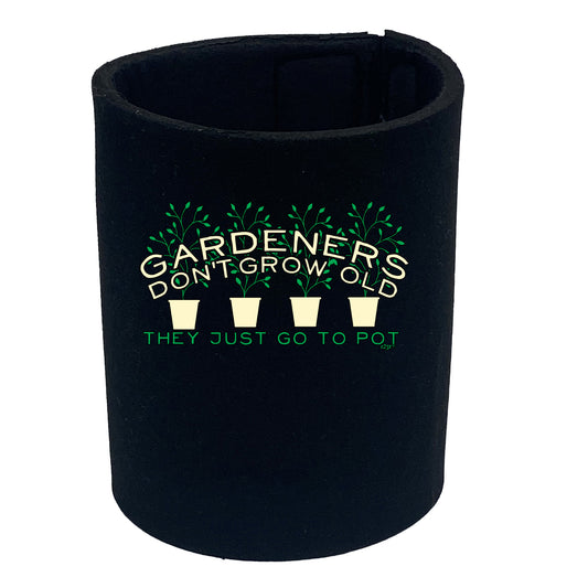 Gardeners Dont Grow Old - Funny Stubby Holder