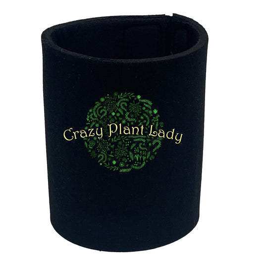 Crazy Plant Lady Garden - Funny Stubby Holder