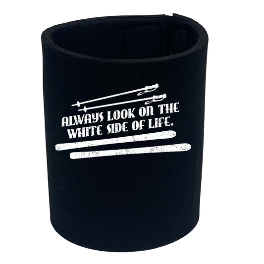 Pm Always Look On The White Side Of Life - Funny Stubby Holder