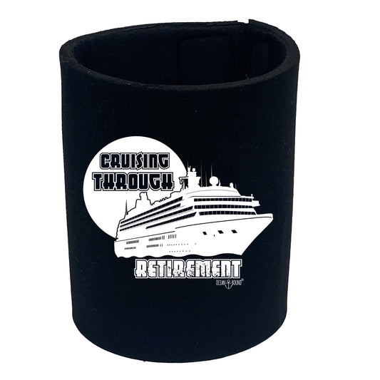 Ob Cruising Through Retirement - Funny Stubby Holder