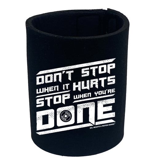 Swps Dont Stop When It Hurts - Funny Stubby Holder