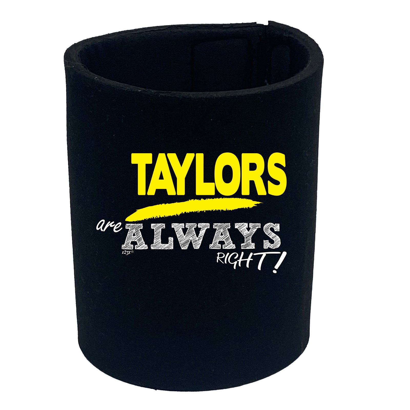 Taylors Always Right - Funny Stubby Holder