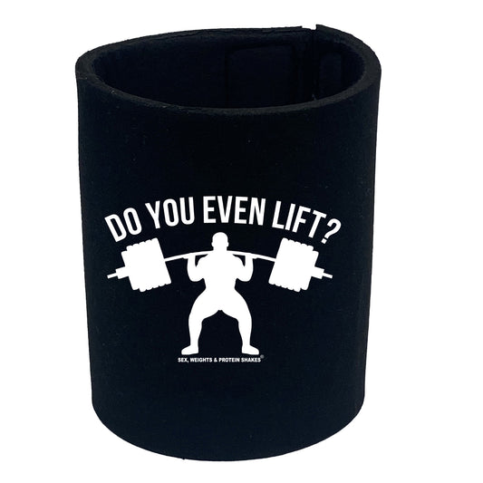 Swps Do You Even Lift - Funny Stubby Holder