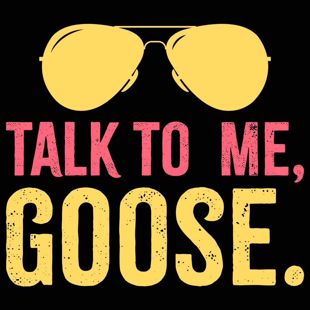 Talk To Me Goose - Mens 123t Funny T-Shirt Tshirts