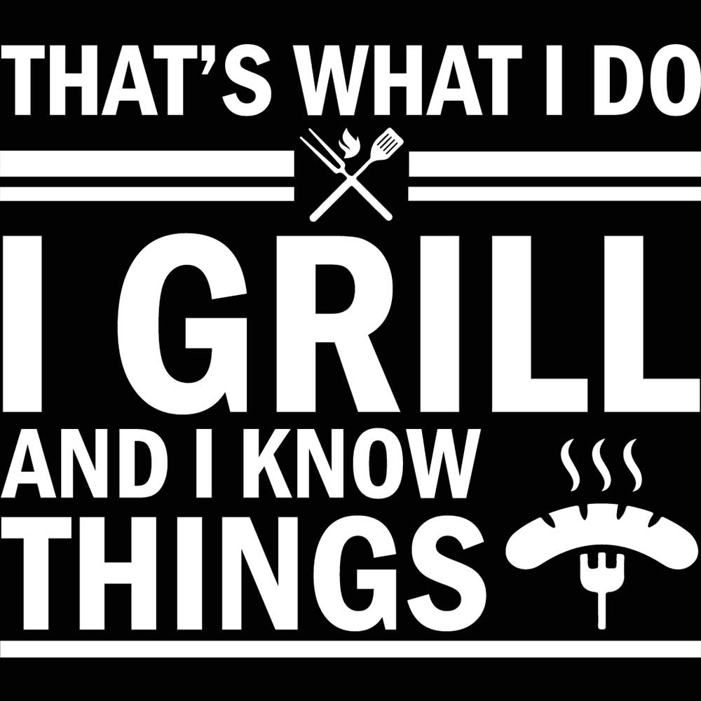 Thats What I Do I Grill And I Know Things Chef - Mens 123t Funny T-Shirt Tshirts