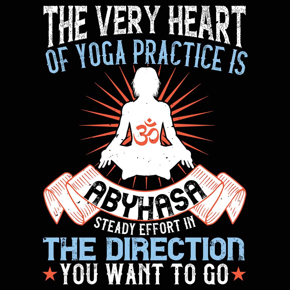 The Very Heart Of Yoga Practice Is Abyhasa  - Mens 123t Funny T-Shirt Tshirts