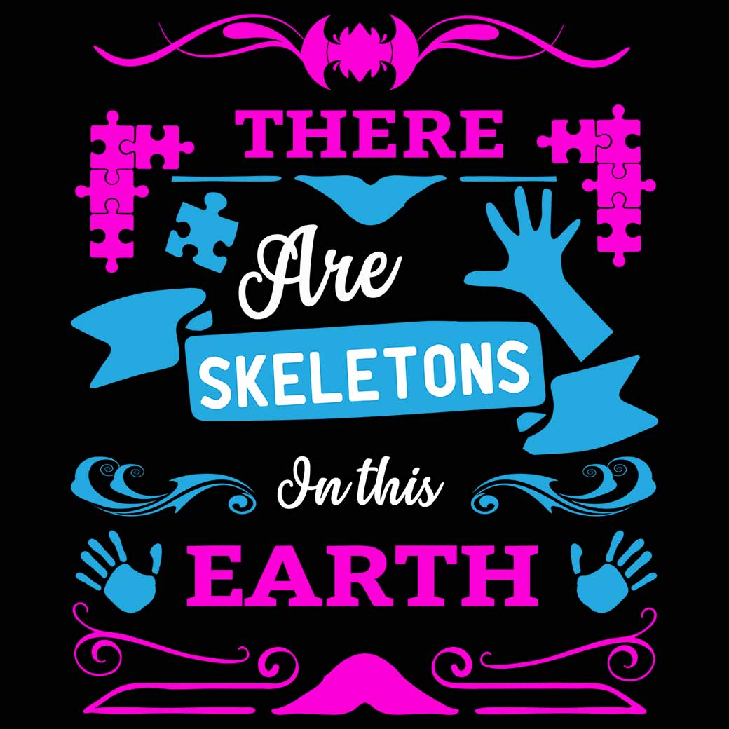 There Are Skeletons In This Earth Autism - Mens 123t Funny T-Shirt Tshirts