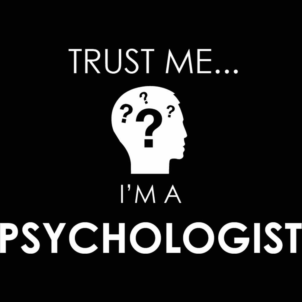 Trust Me Im A Psychologist - Mens 123t Funny T-Shirt Tshirts