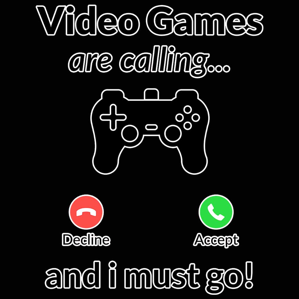 Video Games Are Calling Decline Accept And I Must Go - Mens 123t Funny T-Shirt Tshirts