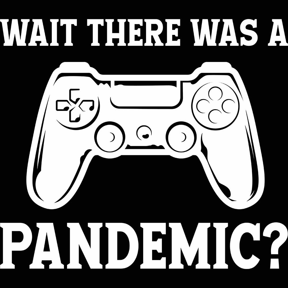 Wait There Was A Pandemic Gamer Video Games - Mens 123t Funny T-Shirt Tshirts