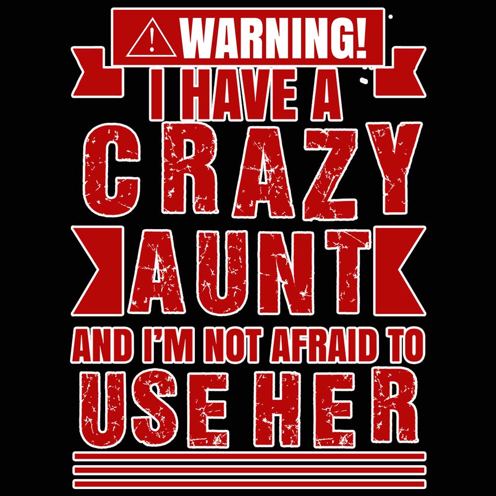 Warning I Have A Crazy Aunt Auntie V2 - Mens 123t Funny T-Shirt Tshirts
