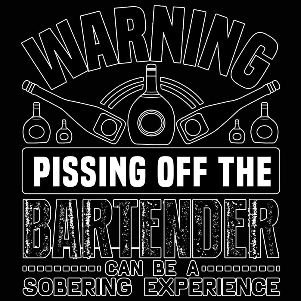 Warning Pissing Off The Bartender - Mens 123t Funny T-Shirt Tshirts