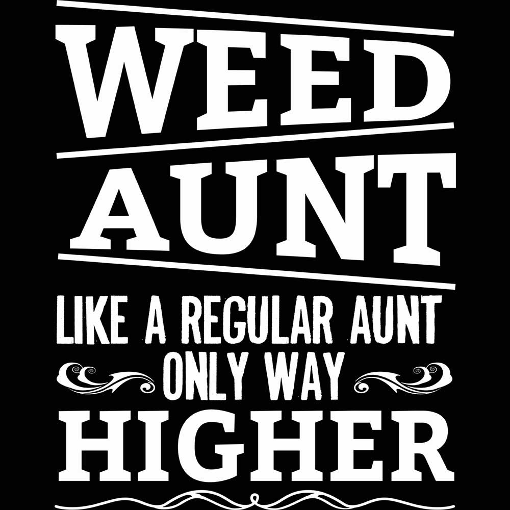 Weed Aunt Like A Regular Aunt Only Way Auntie - Mens 123t Funny T-Shirt Tshirts