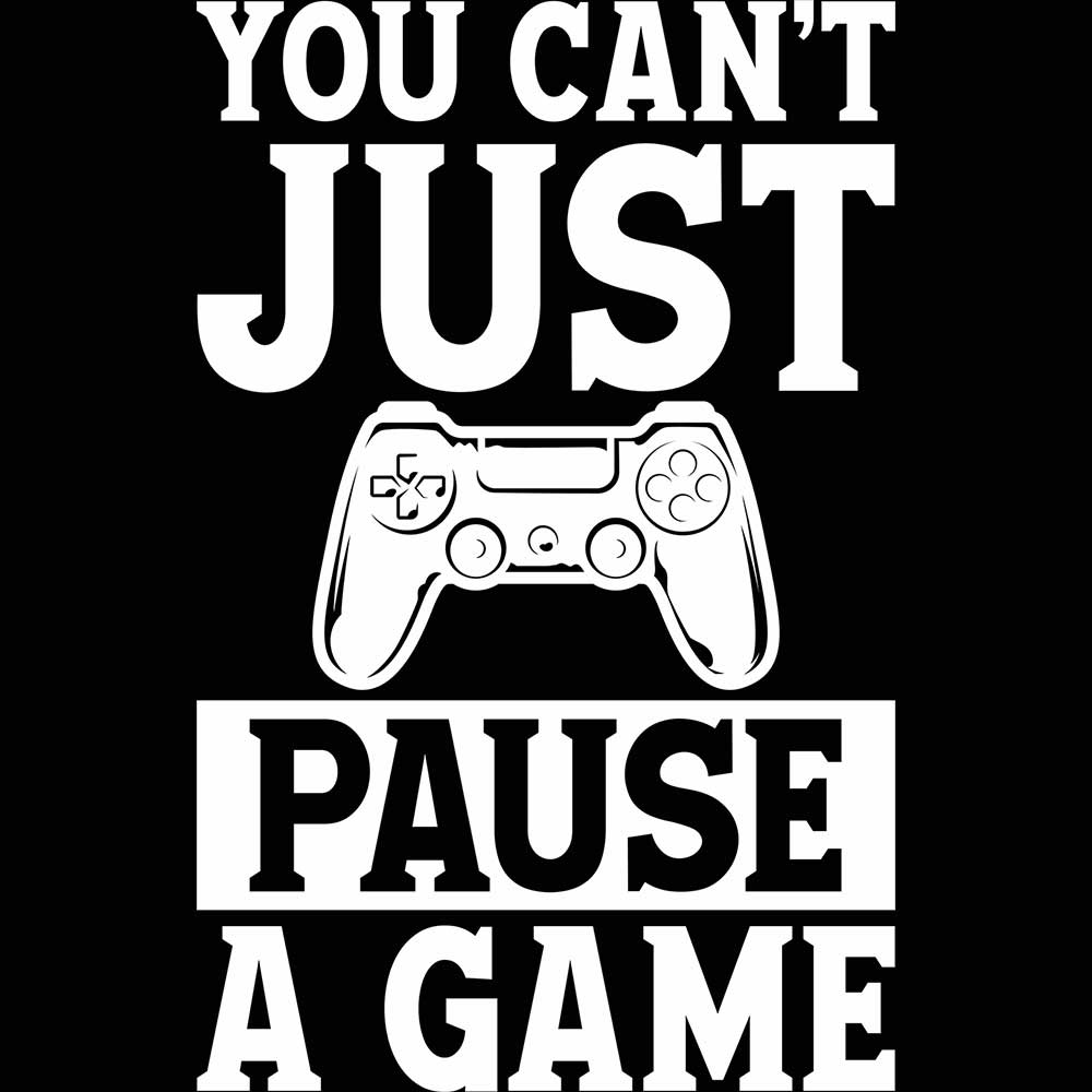 You Cant Just Pause A Game Gamer Video Games - Mens 123t Funny T-Shirt Tshirts