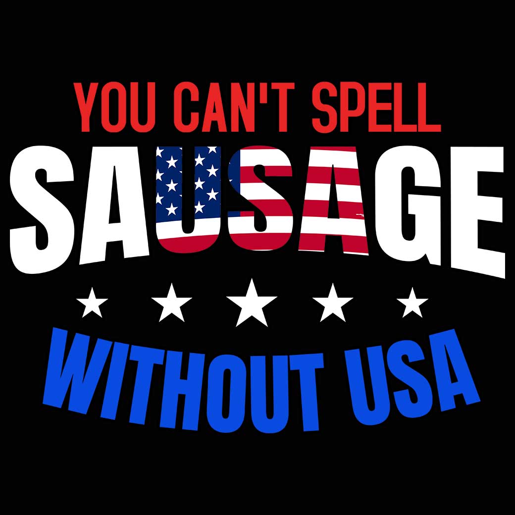 You Cant Spell Sausage Without Usa - Mens 123t Funny T-Shirt Tshirts